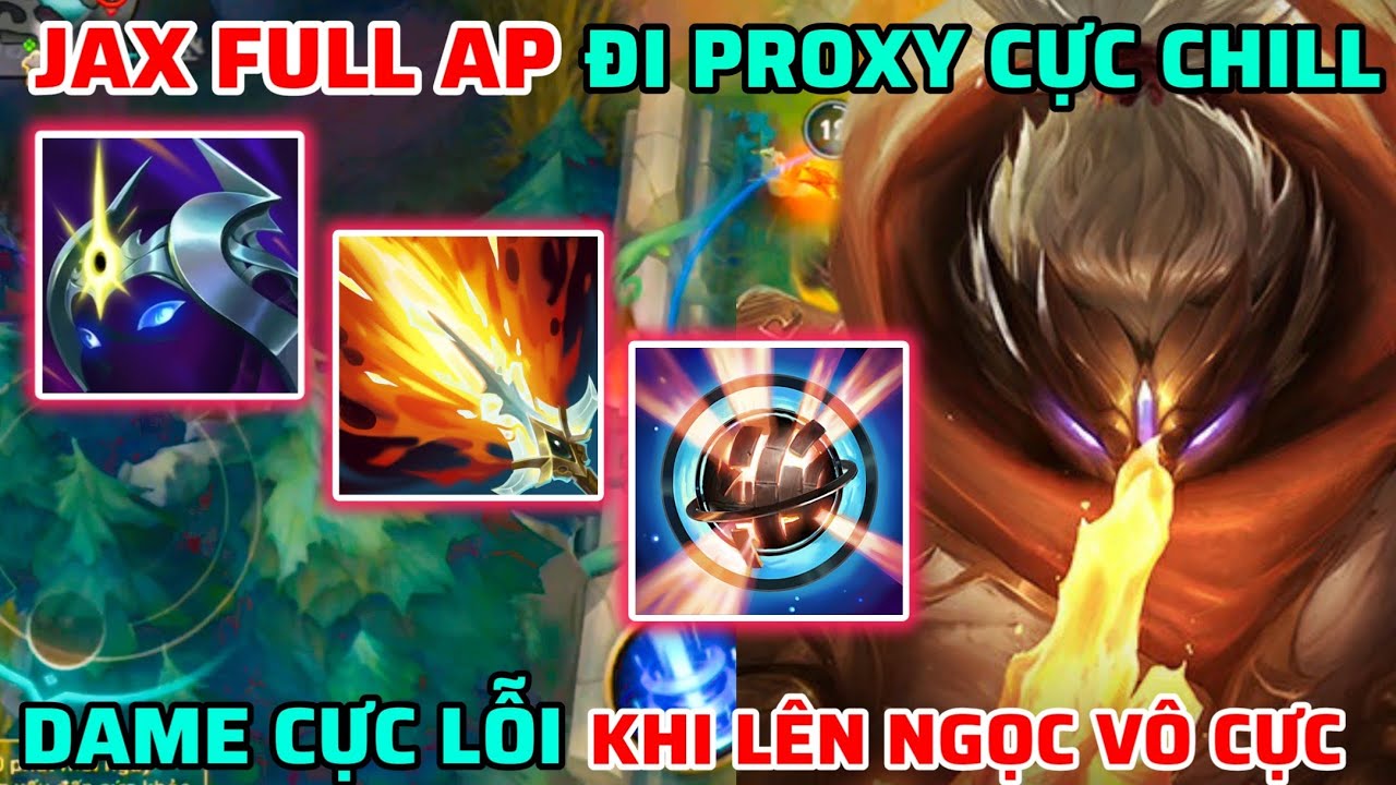 TỐC CHIẾN WILD RIFT | JAX FULL AP PROXY CỰC CHILL, DAME CỰC LỖI KHI LÊN NGỌC VÔ CỰC TRÊN TỐC CHIẾN