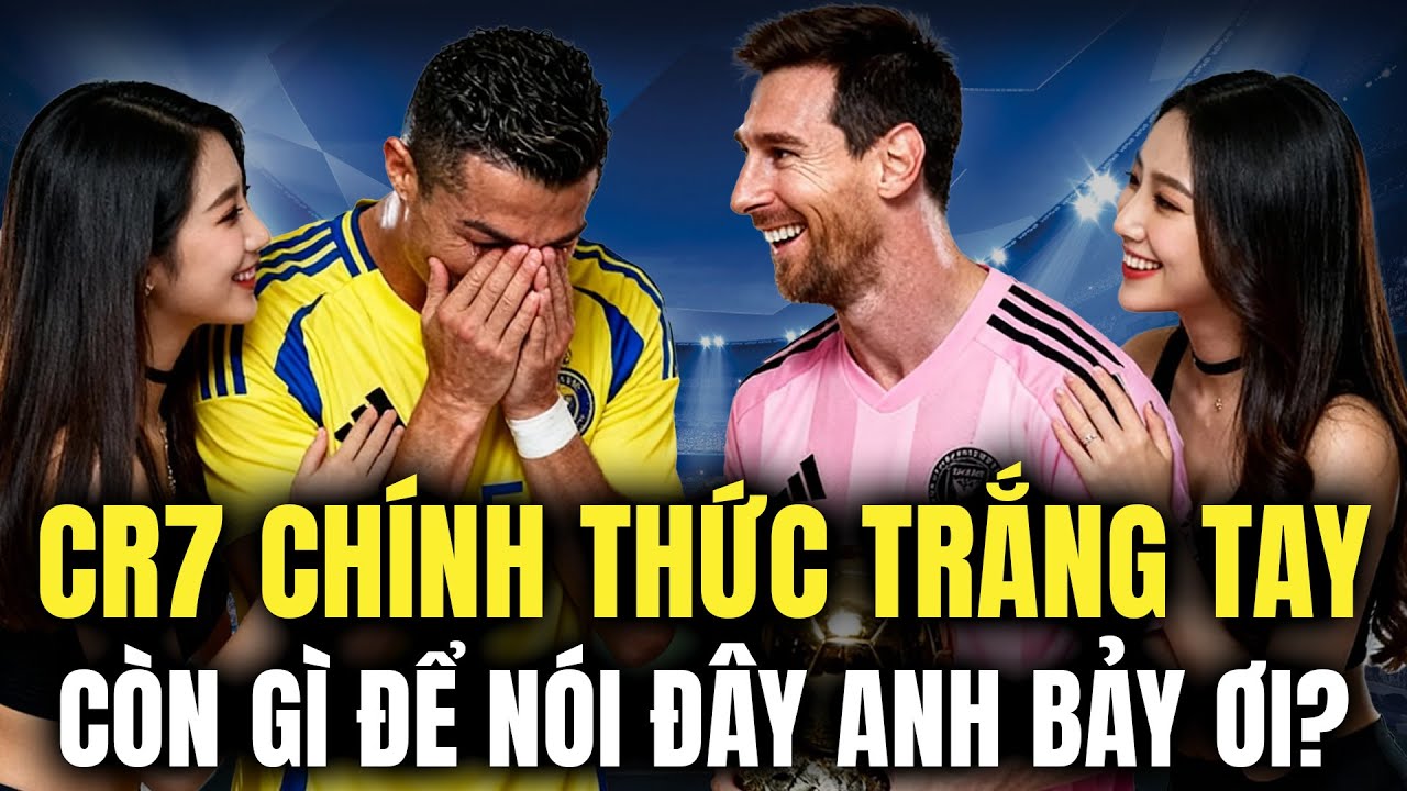 CR7 CHÍNH THỨC TRẮNG TAY – CÒN GÌ ĐỂ NÓI ĐÂY ANH BẢY ƠI?