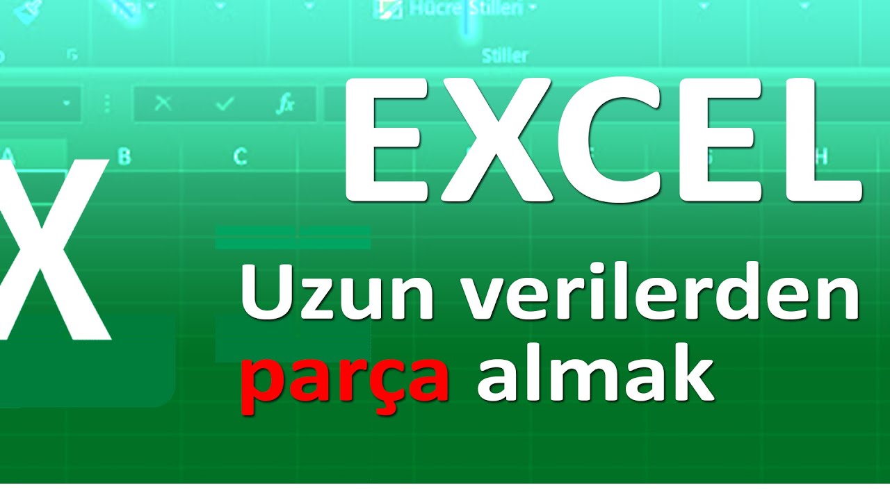 Excel'de uzun veriden parça nasıl alınır? - PARÇAAL | Excel Dersleri