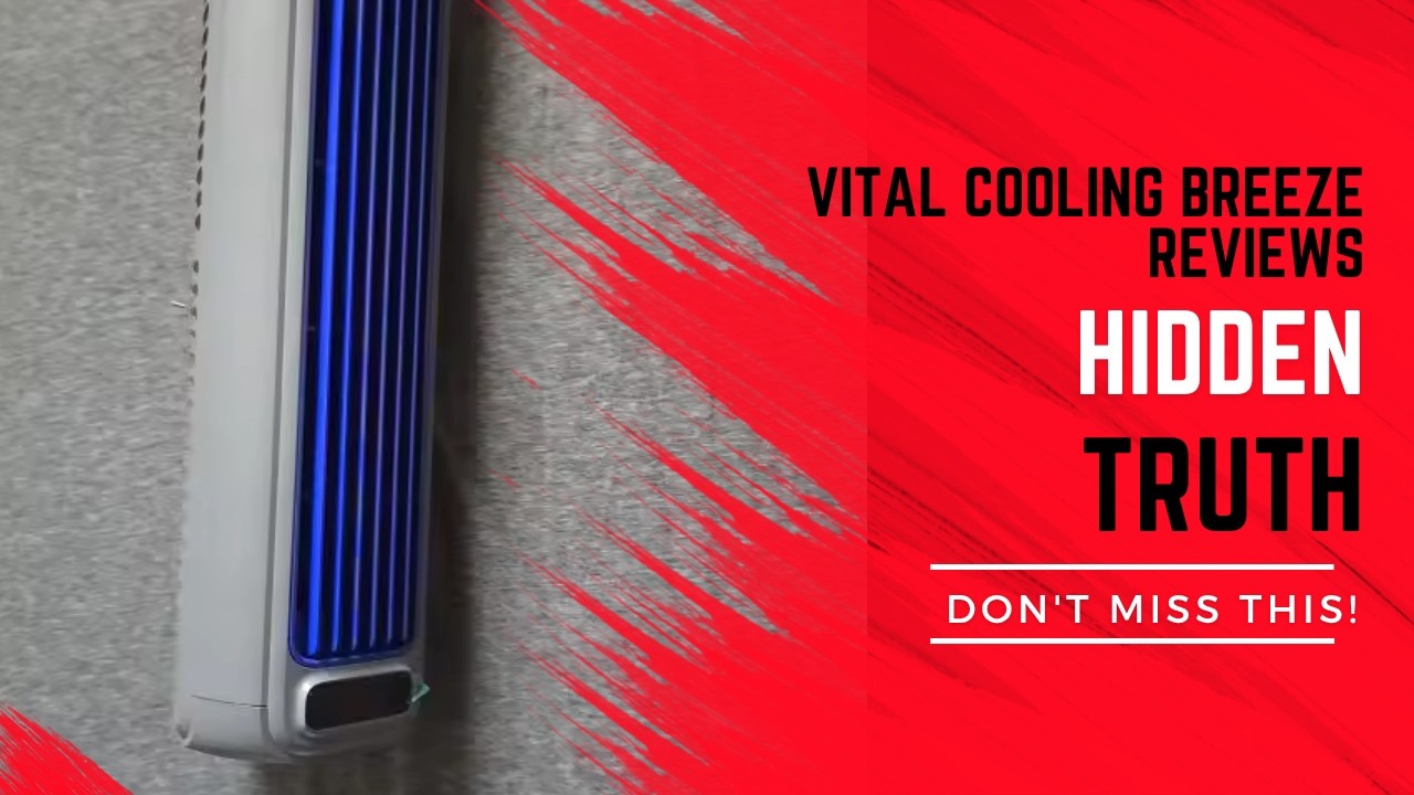 Vital Cooling Breeze Reviews:  Is It Legit? HIDDEN TRUTH about Vital Cooling Breeze