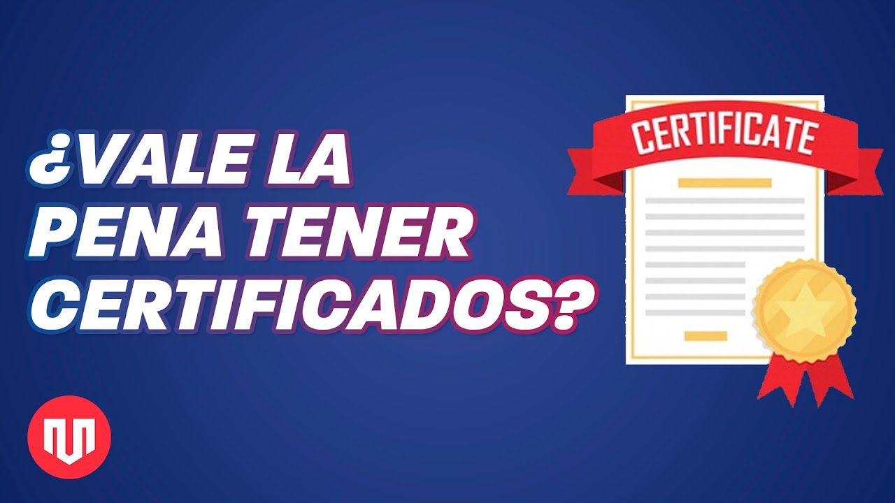 ¿VALE LA PENA TENER CERTIFICADOS DE CURSOS?