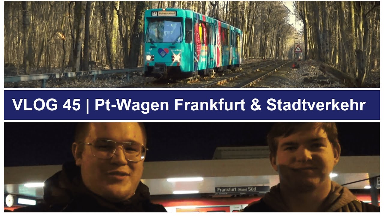 Auf der Suche nach Pt-Wagen - Straßenbahn Frankfurt/Main | Vlog #45