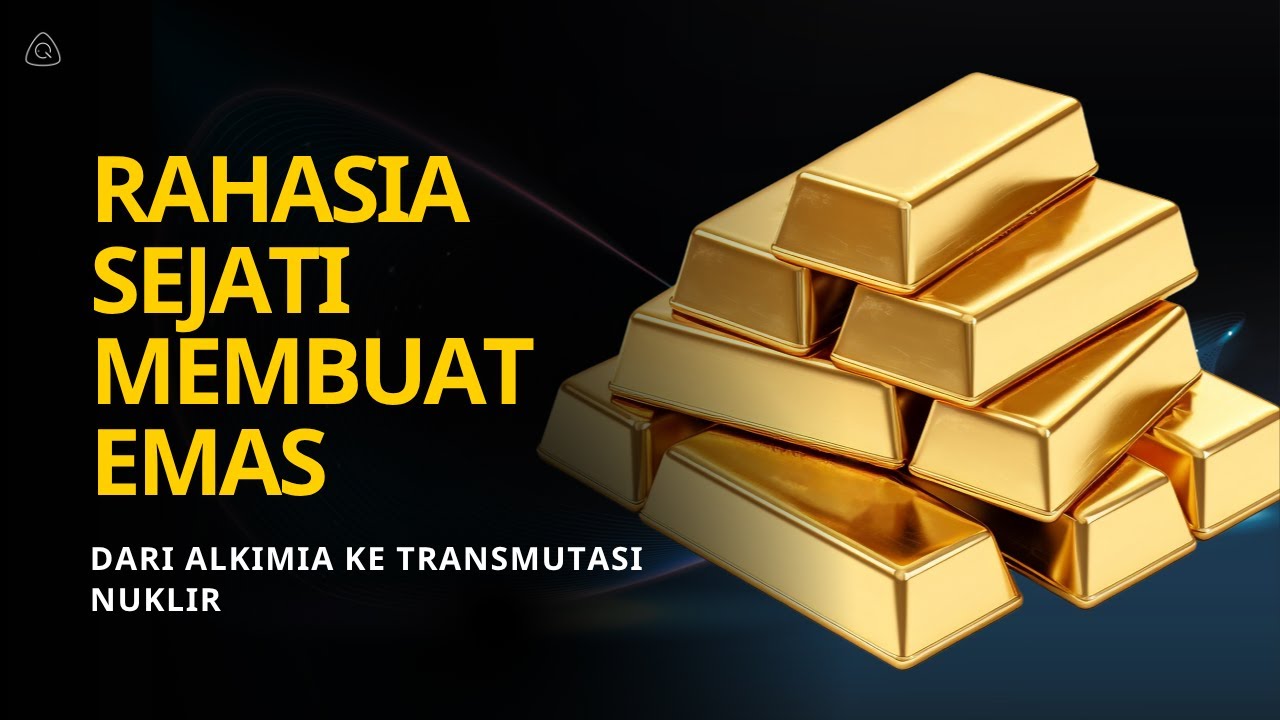 Rahasia Sejati Membuat Emas | Dari Alkimia ke Transmutasi Nuklir
