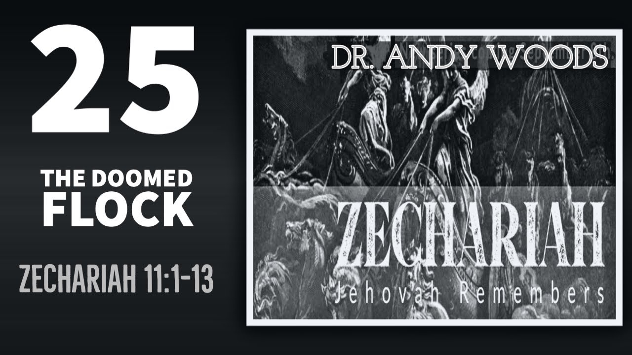 Zechariah 25 - “The Doomed Flock.