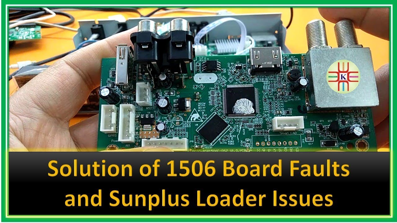 The Solution of 1506 Board Faults and Sunplus Loader Issues. A Detail in Urdu/Hindi