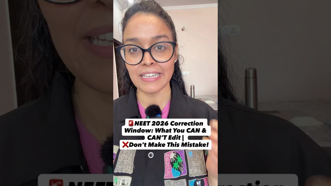 NEET 2026 Correction Window: What You CAN & CAN&rsquo;T Edit | Don&rsquo;t Make This Mistake! #neet2026