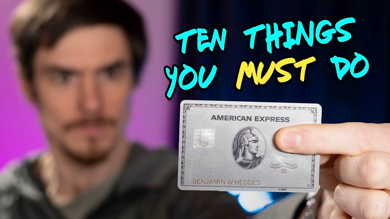 10 Things You MUST DO When You Get the AMEX PLATINUM