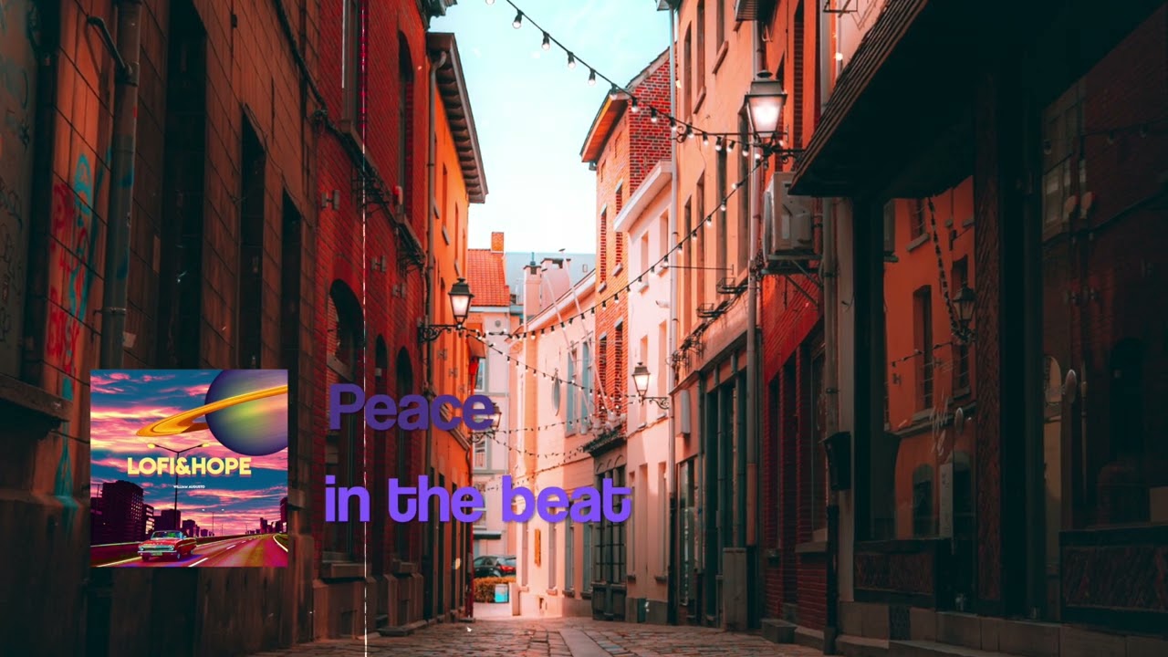 PEACE IN THE BEAT // LOFI&HOPE