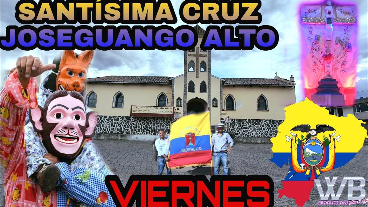 FIESTAS DE JOSEGUANGO ALTO 2019 En Honor a LA SANTÍSIMA CRUZ (Prioste Geovanny Tomaico)PART1 VIERNES