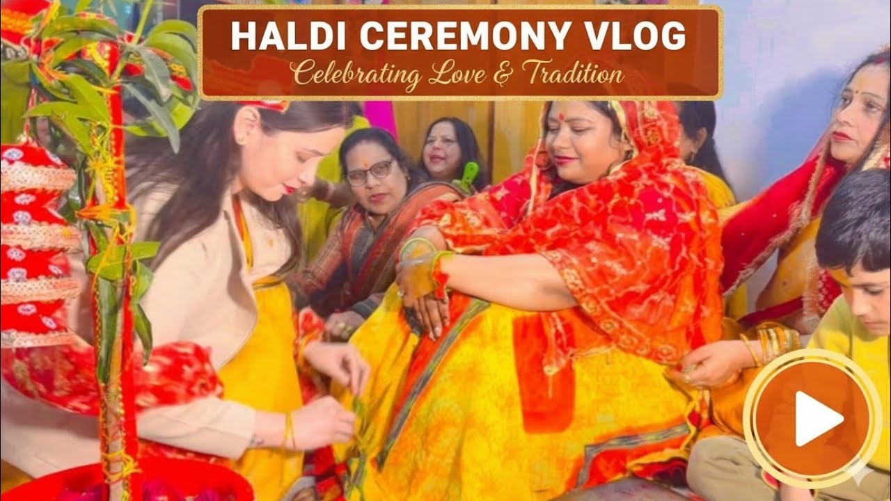 Aaj Hui Haldi Ceremony | Shaadi Se Pehle Ki Sabse Pyari Rasam