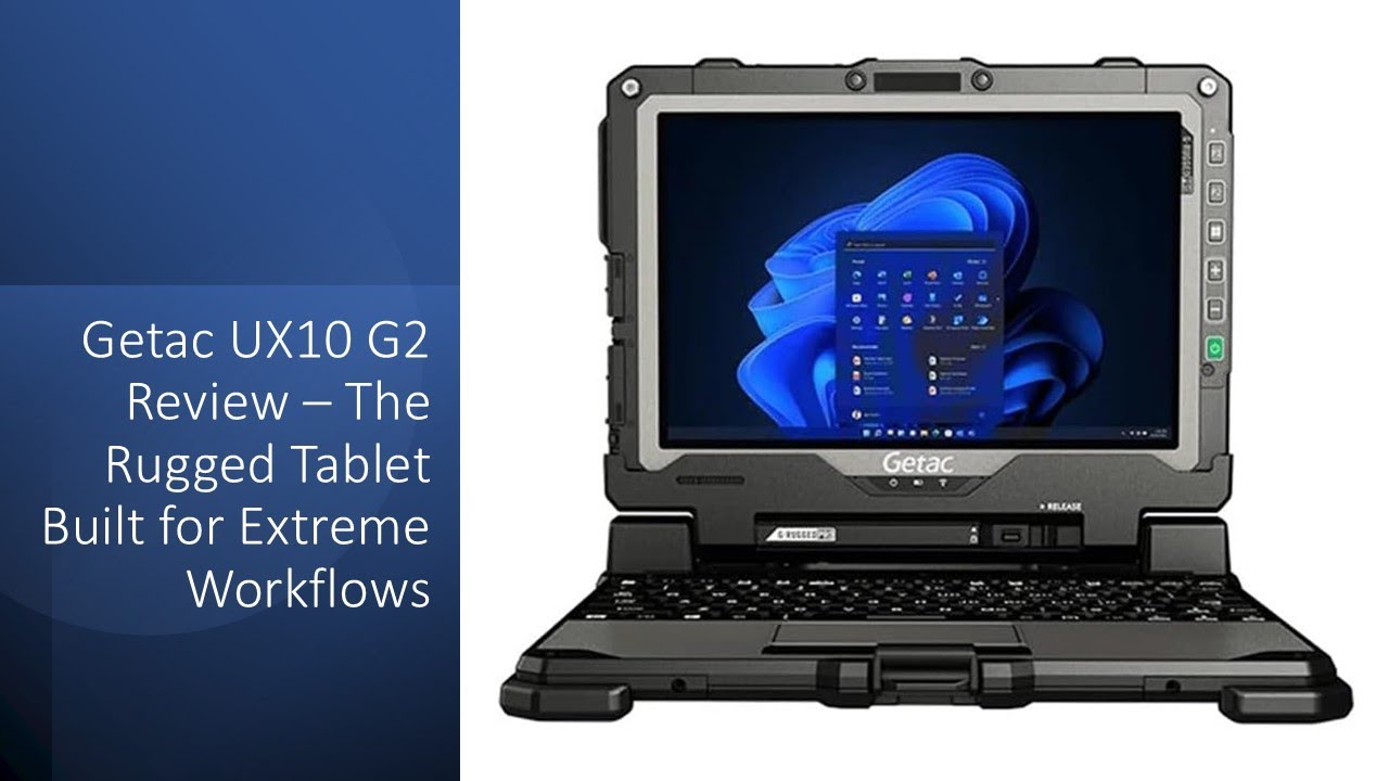 Getac UX10 G2 Review &ndash; The Rugged Tablet Built for Extreme Workflows
