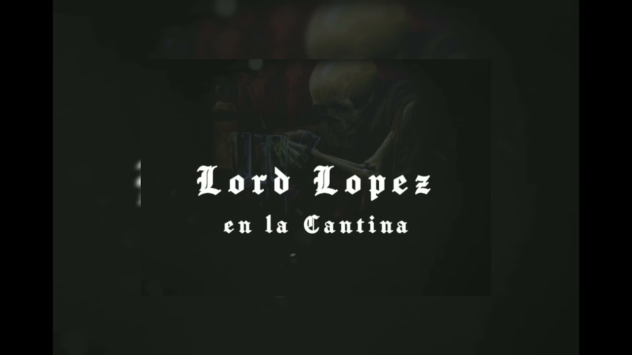 🔥 Lord-Lopez 🔥 en la cantina 🔥