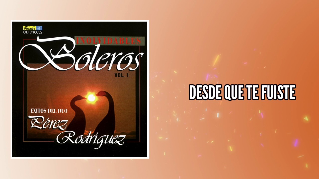 Desde que te fuiste - Duo Pérez Rodríguez / Discos Fuentes
