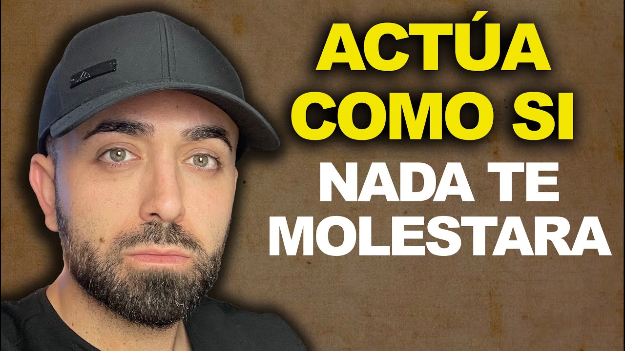ACT&Uacute;A COMO SI NADA TE MOLESTARA (Te Sorprender&aacute;n los Resultados)