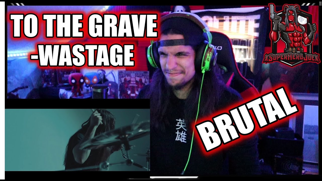 SuperHeroJoe Reacts: To The Grave - WASTAGE (MEANN!!)
