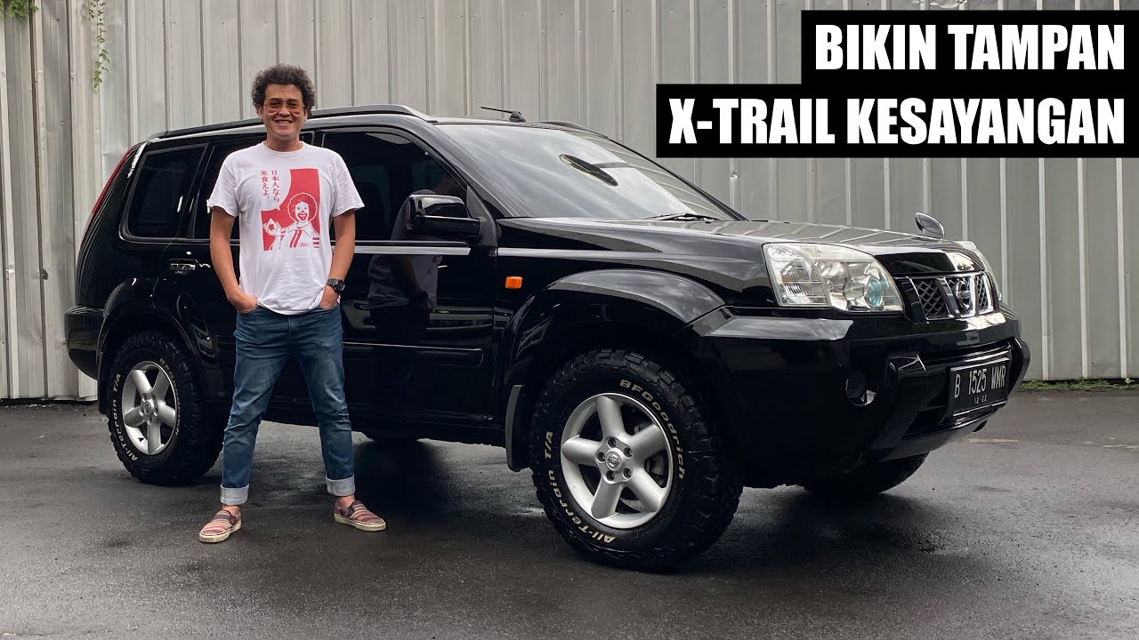 X-Trail Kembali Prima, Hati Jadi Bahagia