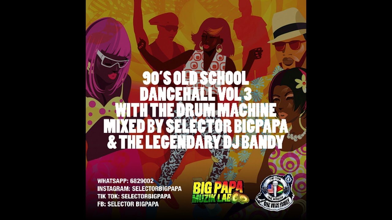 01 90'S OLD SCHOOL VOL 3 WITH DRUM MACHINE BY BIGPAPA & LEGENDARY DJ BANDY