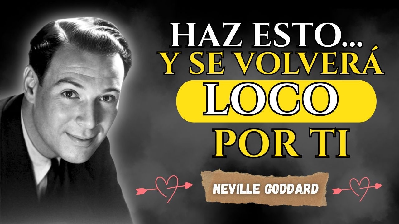 CÓMO HACER QUE TE VEA COMO SU PRIORIDAD NÚMERO 1 ✅ | Método Neville Goddard