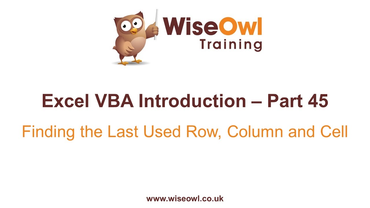 Excel VBA Introduction Part 45 - Finding the Last Used Row, Column and Cell