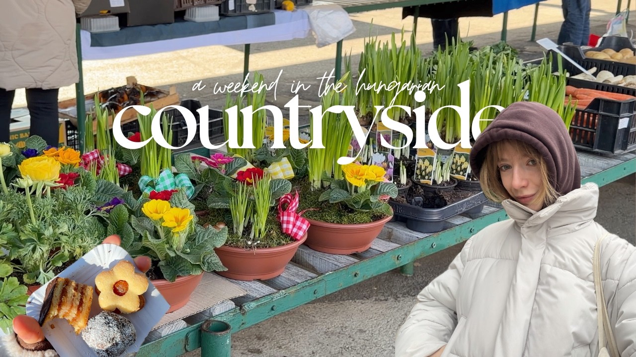 days in the hungarian countryside | flea market, traditional confectionery & relaxing