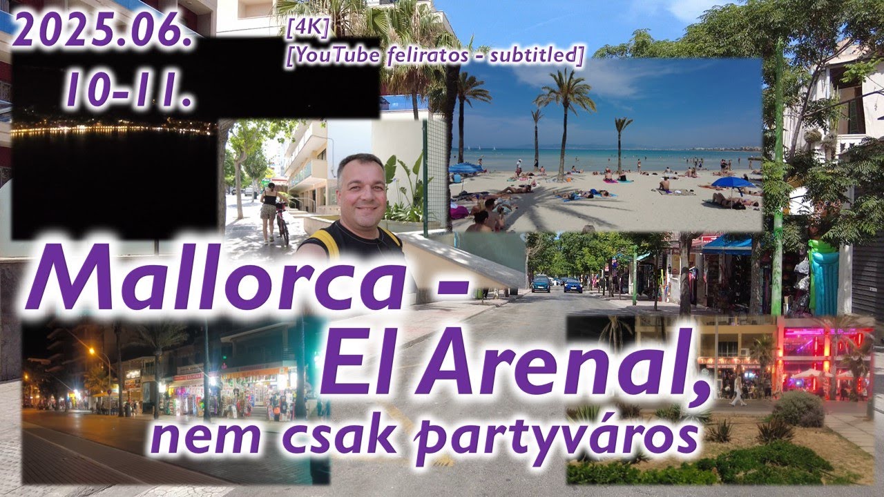 Mallorca - El Arenal, nem csak partyváros (2025) │ #party  │ #beach │ [4K]
