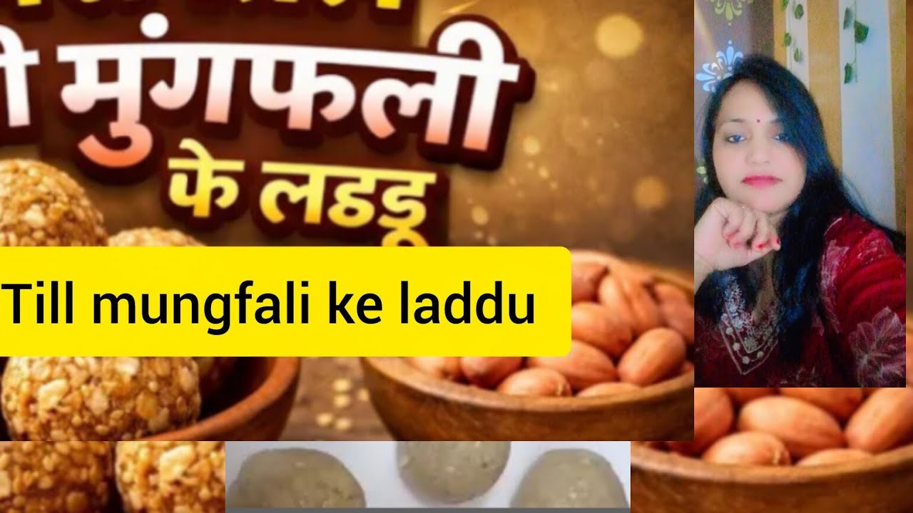 Til Aur mungfali Ke Laddu sardiyon Mein Jarur khana chahie