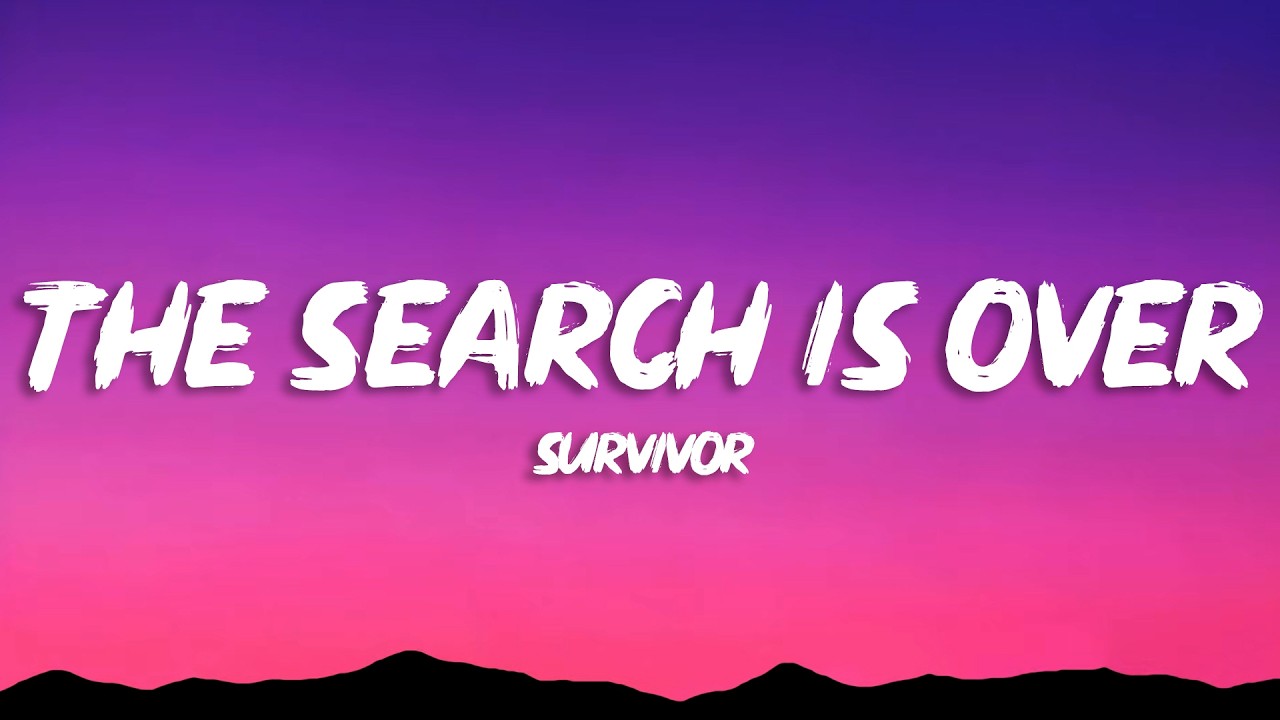 Survivor - The Search Is Over (Lyrics)