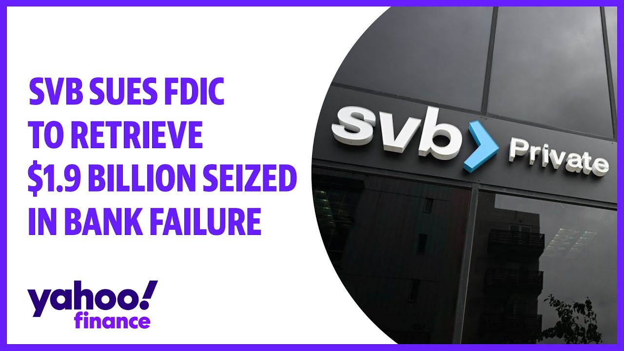 SVB sues FDIC to retrieve $1.9 billion seized in bank failure