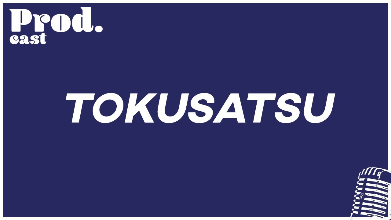 Prod.cast Podcast - TOKUSATSU