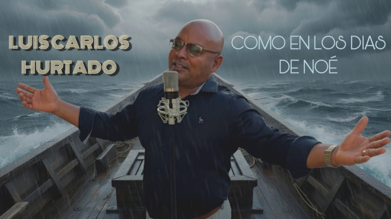 Como En Los Días De Noé / Luis Carlos Hurtado ( Video Oficial ) 