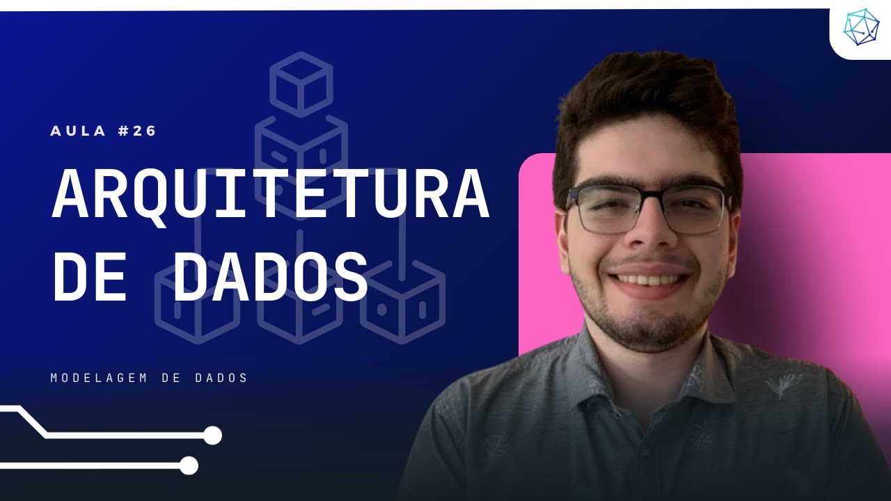 Arquitetura de Dados | Modelagem de Dados 26
