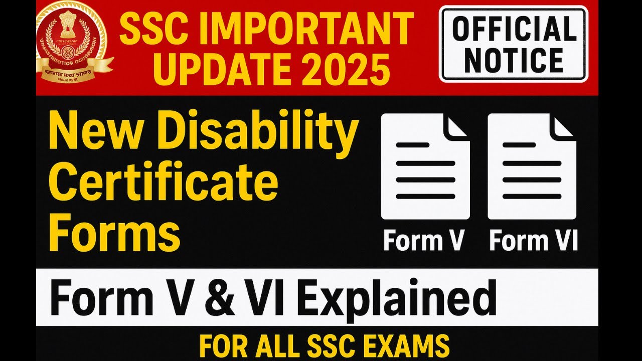SSC Latest Update 2025: New Disability Certificate Formats (Form V & VI) Explained | Official Notice