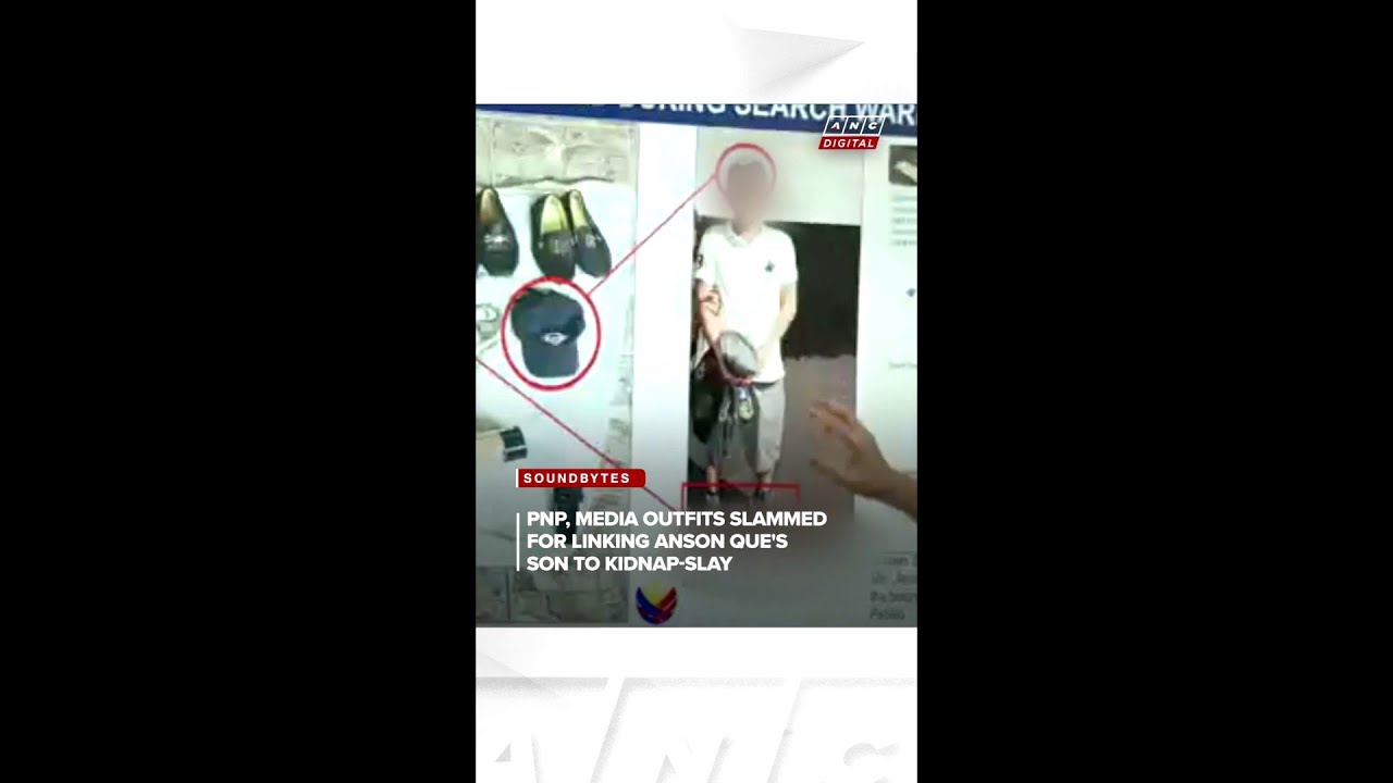 PNP, media outfits hit for linking Anson Que's son to kidnap-slay | ANC