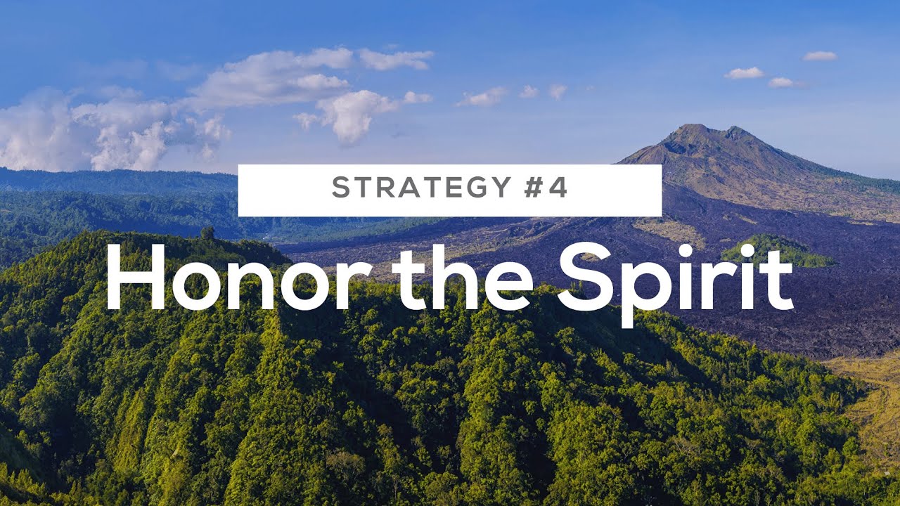 Strategy 4: Honor the Spirit