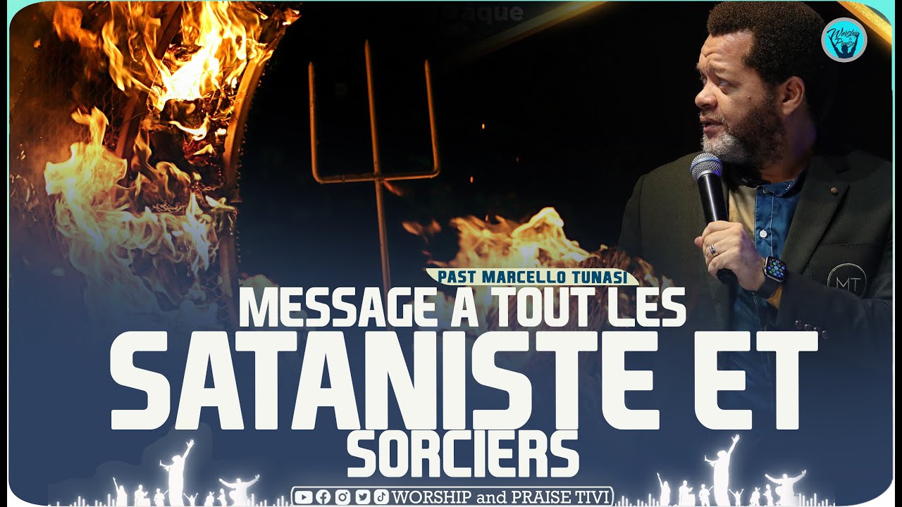 Pasteur Marcello tunasi   Message aux satanistes et sorciers