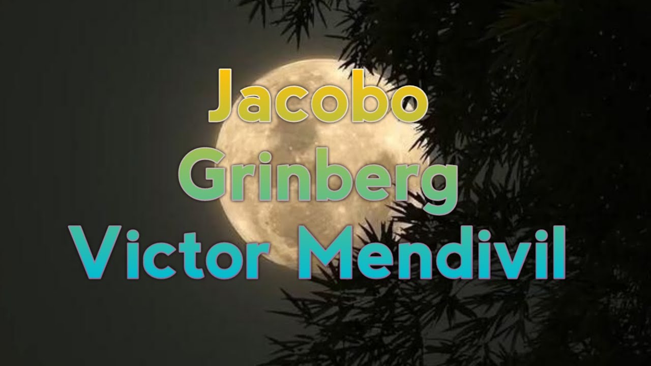 Jacobo Grinberg  Victor Mendivil letra