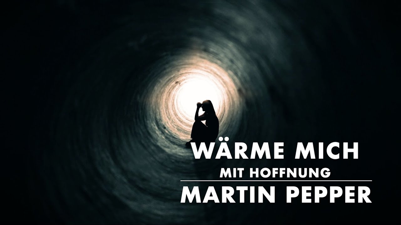 W&auml;rme mich mit Hoffnung | Martin Pepper mit Uli Kringler | Lyric Video