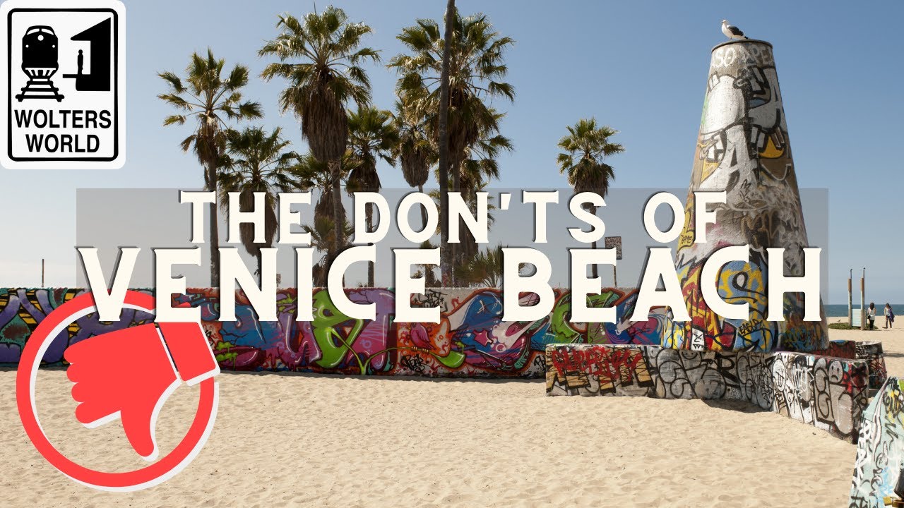 Venice Beach: The Don'ts of Visiting Venice Beach, California
