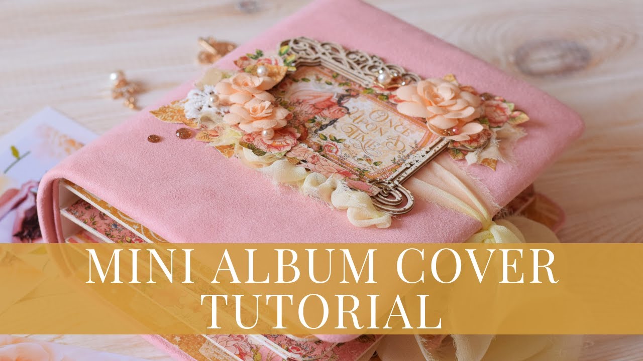 Princess Mini Album Tutorial by Yulia Kuznetsova for Graphic 45