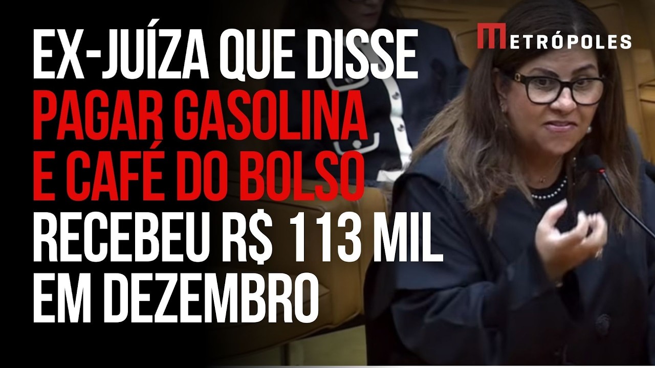 Ex-juíza que disse pagar gasolina e café do bolso recebeu R$ 113 mil em dezembro