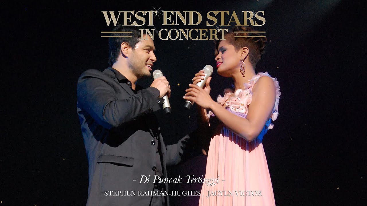 Di Puncak Tertinggi | Stephen Rahman-Hughes & Jaclyn Victor | West End Stars In Concert
