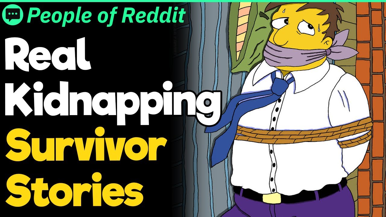 Real Kidnapping Survivor Stories