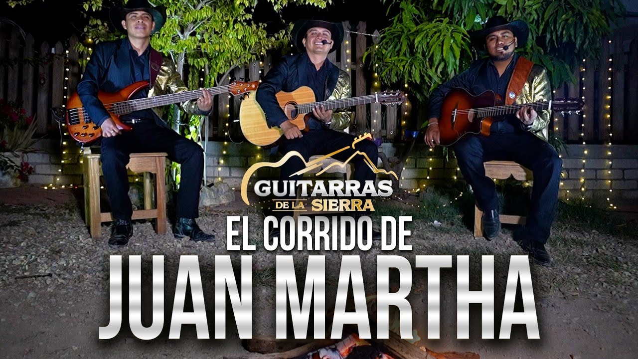 El Corrido De Juan Martha | Guitarras De La Sierra, en vivo.