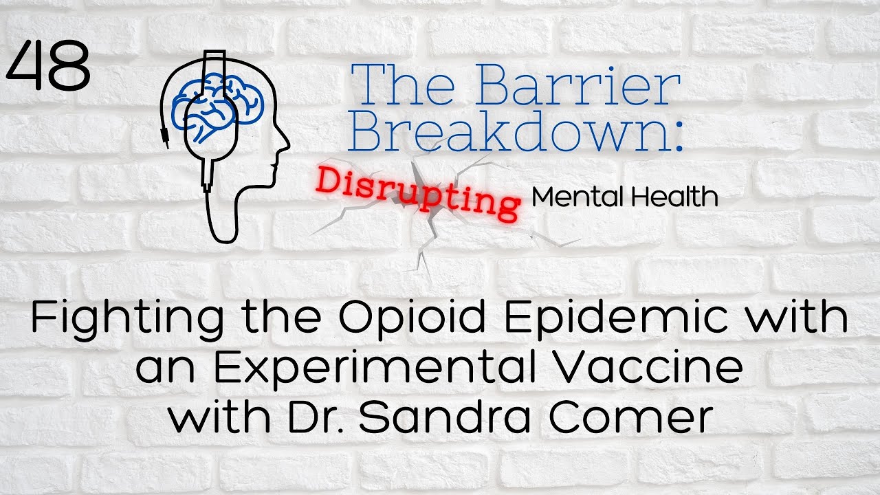 Episode 48: Fighting the Opioid Epidemic with an Experimental Vaccine