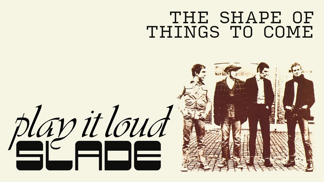 Slade - The Shape of Things to Come (Official Audio)