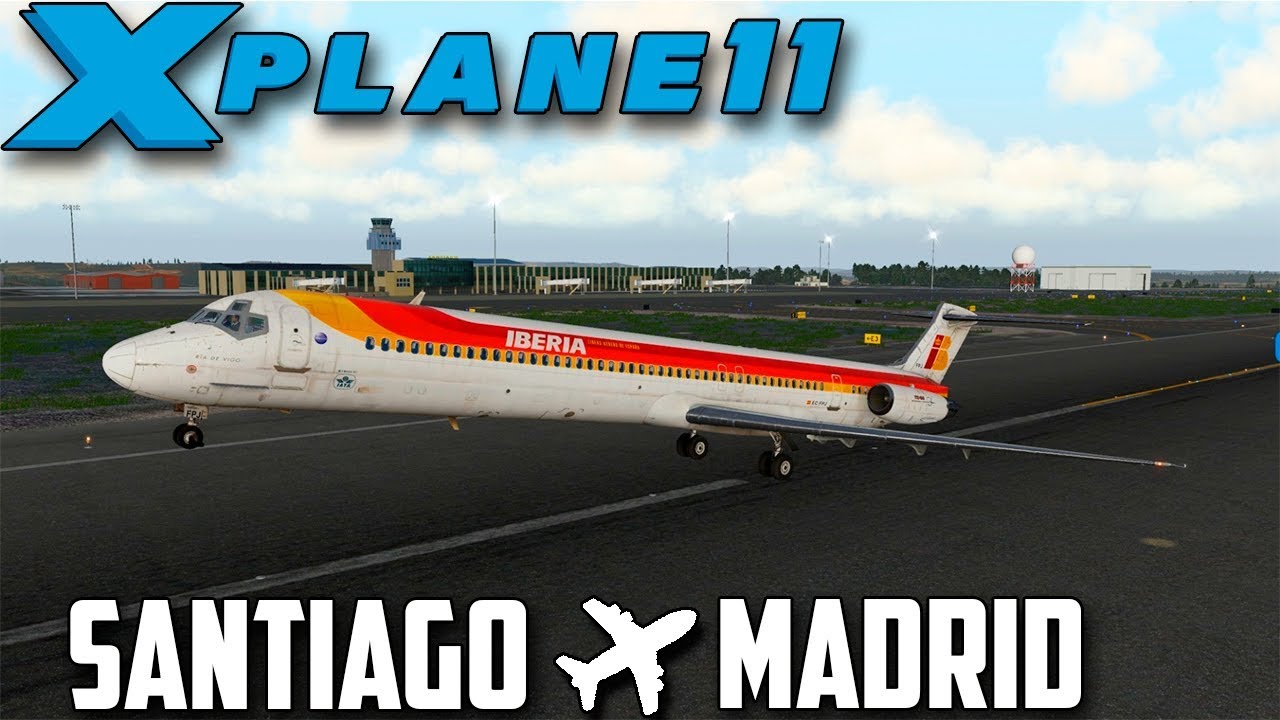 X PLANE 11 // EL MARAVILLOSO MD-80 DE IBERIA // SANTIAGO - MADRID //