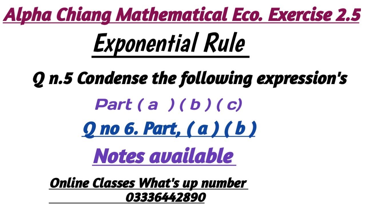 Alpha Chiang mathematical Ex 2.5 Exponential Rule|| Condense the following expression's.. Find Q.6