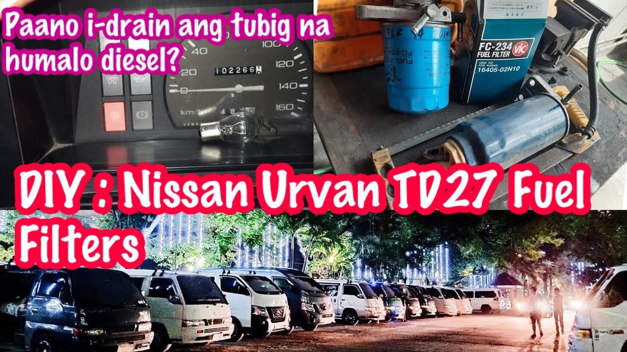 DiY Nissan Urvan TD27 Fuel Filters