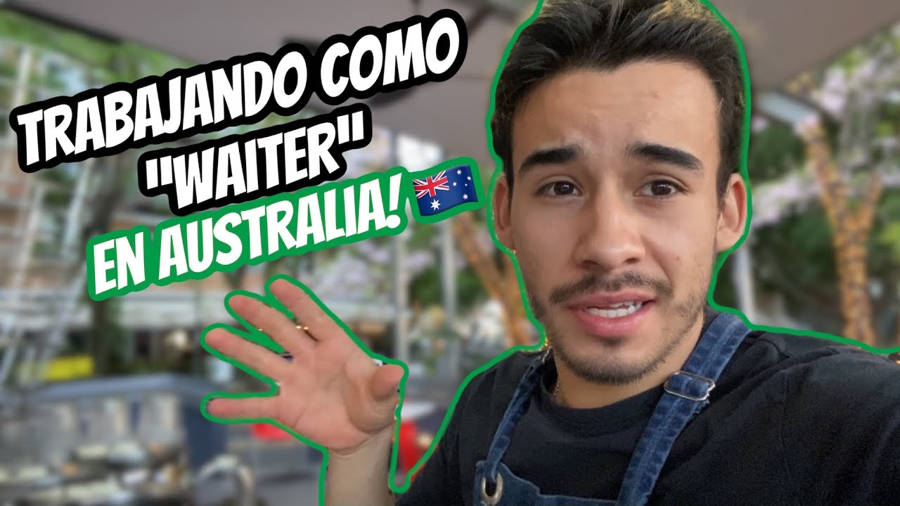 TRABAJANDO COMO CAMARERO / MESERO EN AUSTRALIA | Steeven Martinez