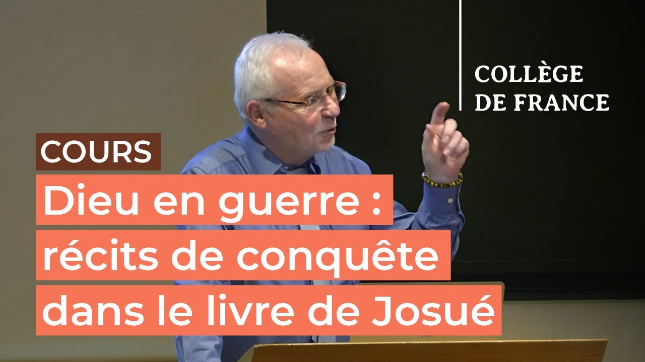 Dieu en guerre : récits de conquête dans le livre de Josué (5) - Thomas Römer (2024-2025)